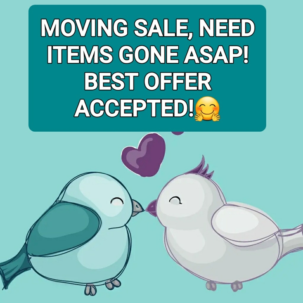 MOVING SALE, BEST OFFER ACCEPTED!!